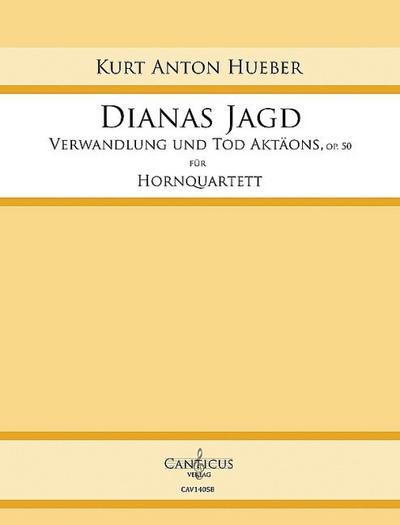 Dianas Jagd - Verwandlung und Tod Aktäons op.50für 4 Hörner
