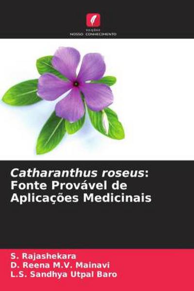 Catharanthus roseus: Fonte Provável de Aplicações Medicinais