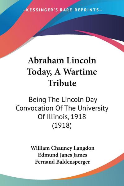 Abraham Lincoln Today, A Wartime Tribute