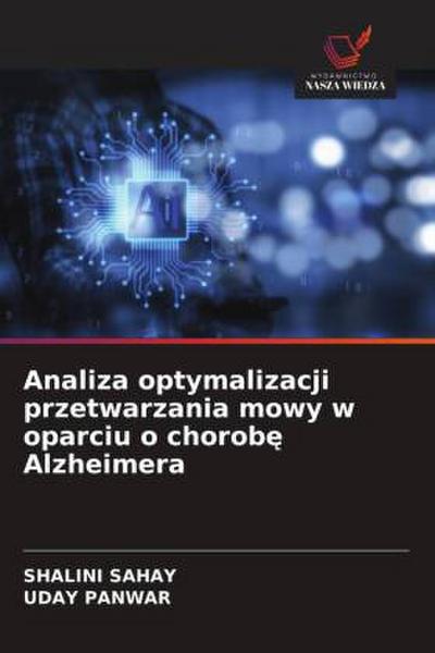 Analiza optymalizacji przetwarzania mowy w oparciu o chorob¿ Alzheimera