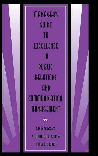 Manager’s Guide to Excellence in Public Relations and Communication Management