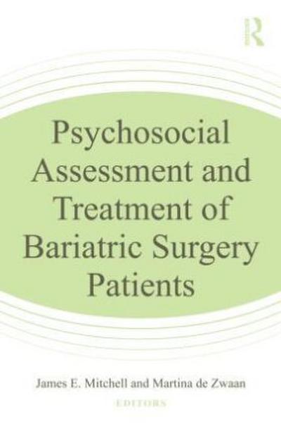 Psychosocial Assessment and Treatment of Bariatric Surgery Patients