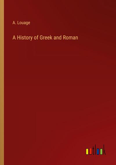 A History of Greek and Roman