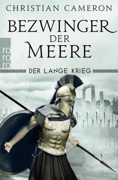Der Lange Krieg: Bezwinger der Meere: Historischer Roman (Die Perserkriege, Band 3)