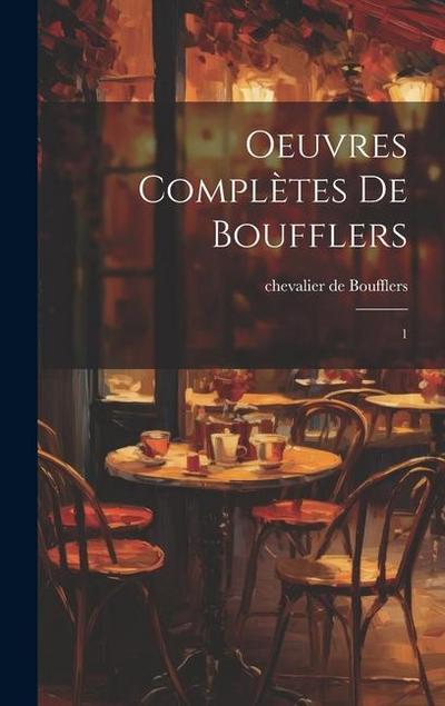 Oeuvres complètes de Boufflers: 1