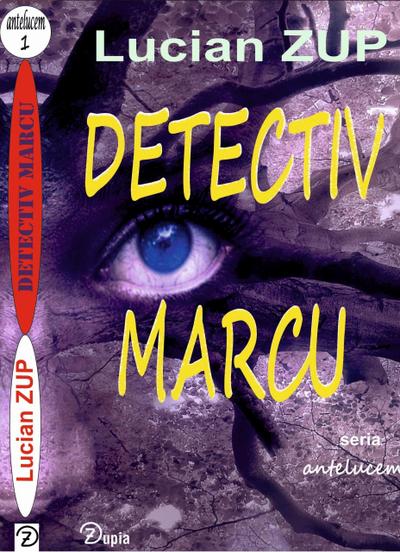 Detectiv Marcu (antelucem, #1)