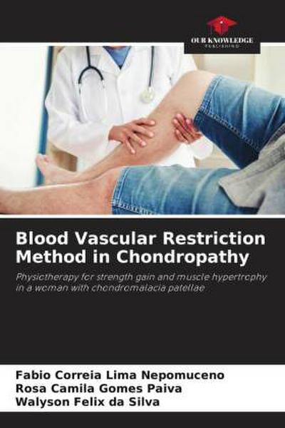 Blood Vascular Restriction Method in Chondropathy