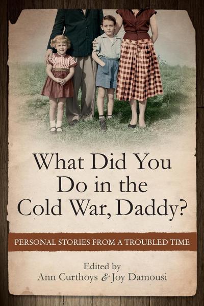 What Did You Do in the Cold War Daddy?