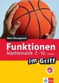 Klett Funktionen im Griff Mathematik 7.-10. Klasse
