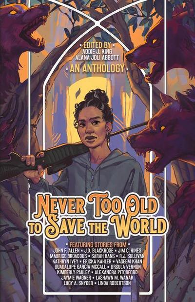 Kahler, E: Never Too Old to Save the World