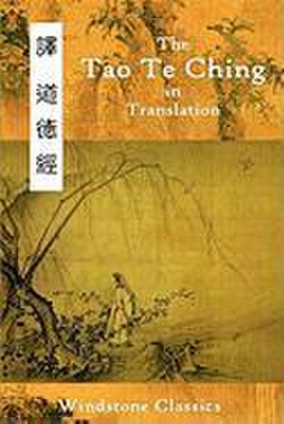 The Tao Te Ching in Translation: Five Translations with Chinese Text