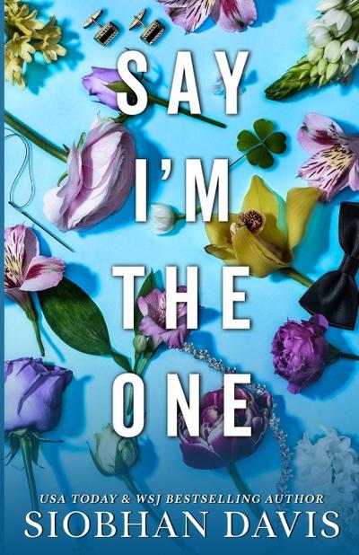 Say I’m the One (All of Me Book 1)