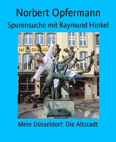 Spurensuche mit Raymund Hinkel