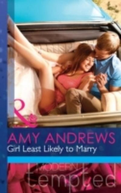 Girl Least Likely to Marry (Mills & Boon Modern Tempted) (The Wedding Season, Book 2)