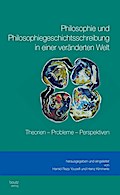 Philosophie und Philosophiegeschichtsschreibung in einer veränderten Welt
