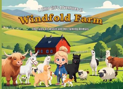 A Little Girl’s Adventures at Windfold Farm