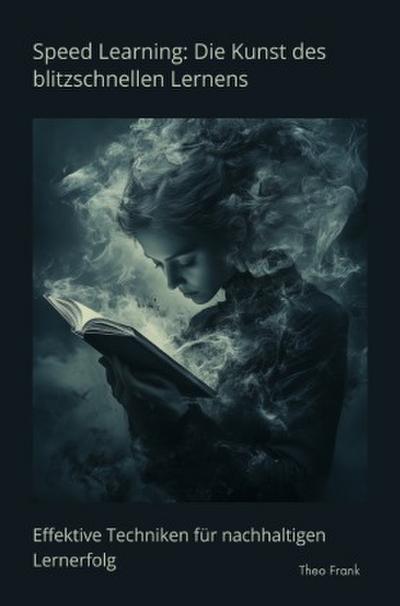 Speed Learning:  Die Kunst des  blitzschnellen Lernens