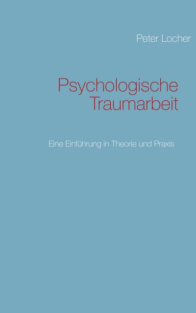 Psychologische Traumarbeit