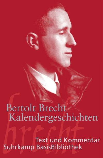 Kalendergeschichten: Text und Kommentar (Suhrkamp BasisBibliothek)