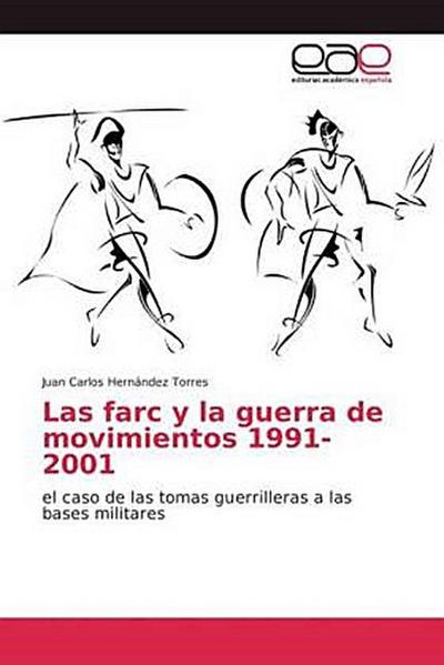 Las farc y la guerra de movimientos 1991-2001