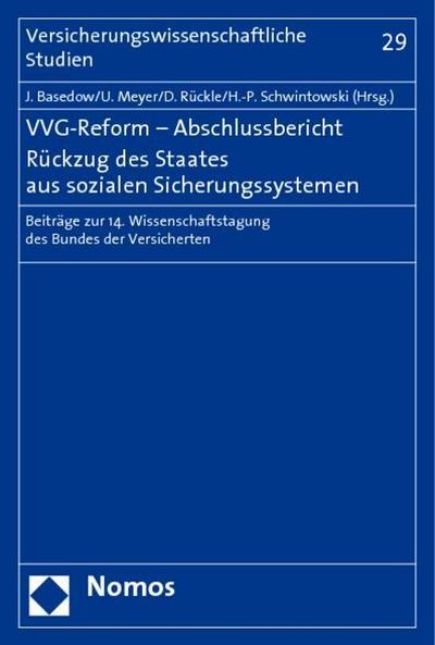 VVG-Reform - Abschlussbericht. Rückzug des Staates aus sozialen Sicherungssystemen