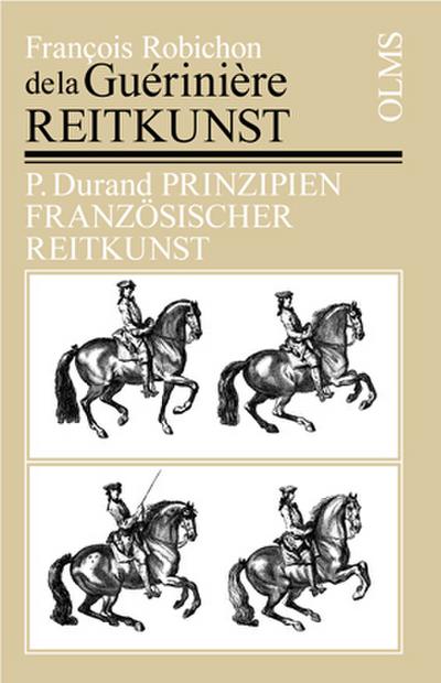 Reitkunst oder gründliche Anweisung/Prinzipien französischer Reitkunst