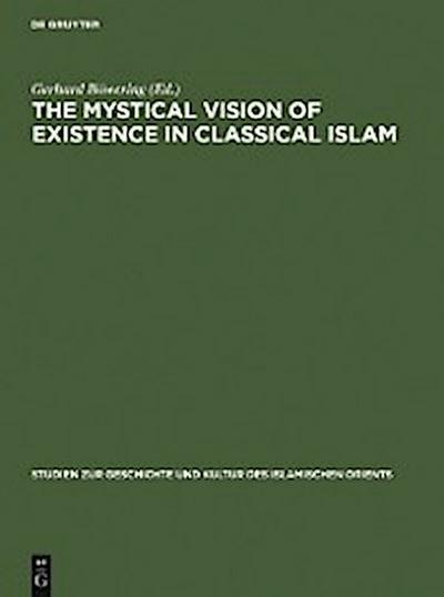 The Mystical Vision of Existence in Classical Islam