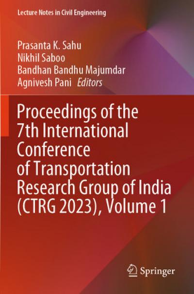 Proceedings of the 7th International Conference of Transportation Research Group of India (CTRG 2023), Volume 1