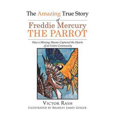 The Amazing True Story of Freddie Mercury The Parrot