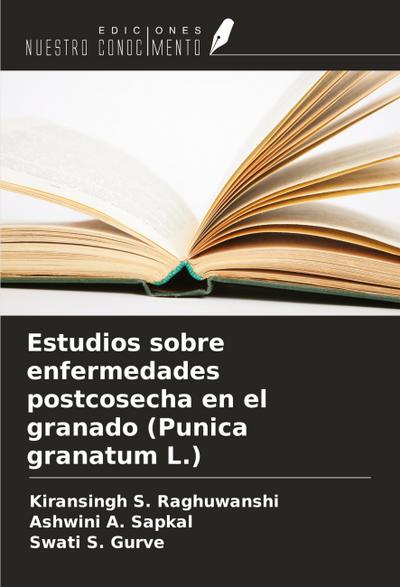 Estudios sobre enfermedades postcosecha en el granado (Punica granatum L.)
