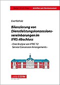 Bilanzierung von Dienstleistungskonzessionsvereinbarungen im IFRS-Abschluss