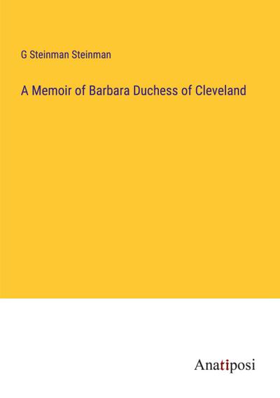A Memoir of Barbara Duchess of Cleveland