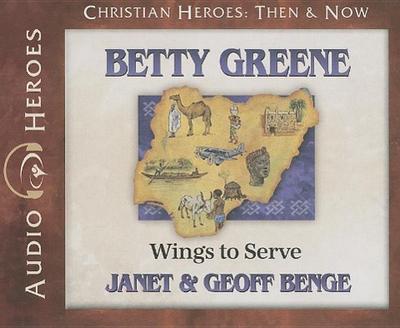 Betty Greene: Wings to Serve