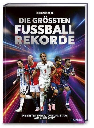 Die größten Fußballrekorde - Die besten Spiele, Tore und Stars aus aller Welt