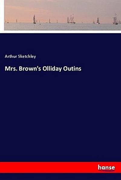 Mrs. Brown’s Olliday Outins