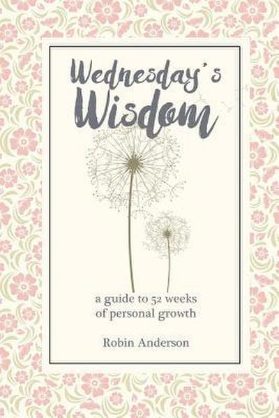 Wednesday’s Wisdom: 52 Weeks of Guided Personal Growth