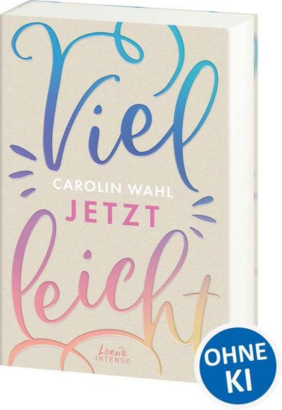 Vielleicht jetzt (Vielleicht-Trilogie, Band 1) 