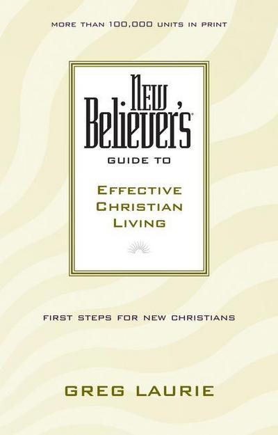New Believer’s Guide to Effective Christian Living