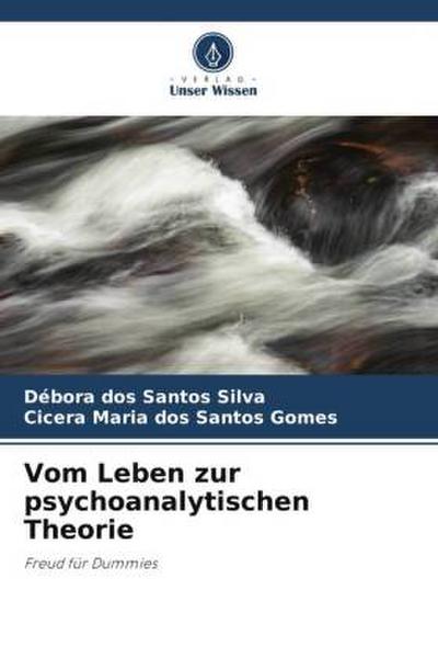 Vom Leben zur psychoanalytischen Theorie
