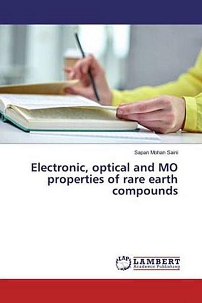 Electronic, optical and MO properties of rare earth compounds