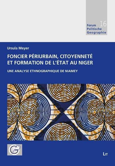 Foncier périurbain, citoyenneté et formation de l’Etat au Niger