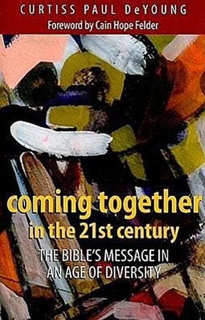 Coming Together in the 21st Century: The Bible’s Message in an Age of Diversity