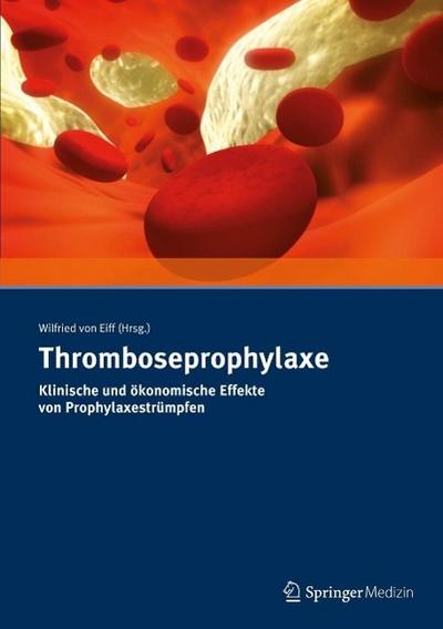 Thromboseprophylaxe Klinische und ökonomische Effekte von Prophylaxestrümpfen