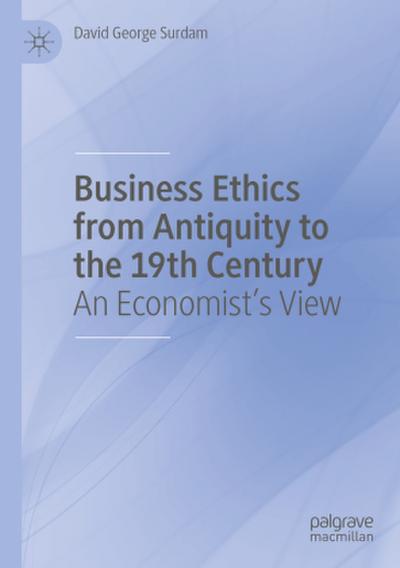 Business Ethics from Antiquity to the 19th Century