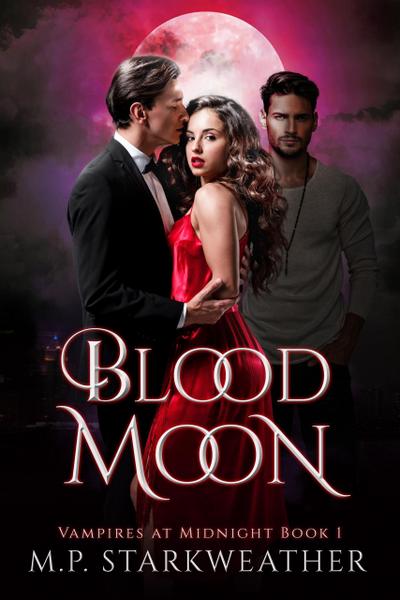 Blood Moon (Vampires at Midnight, #1)