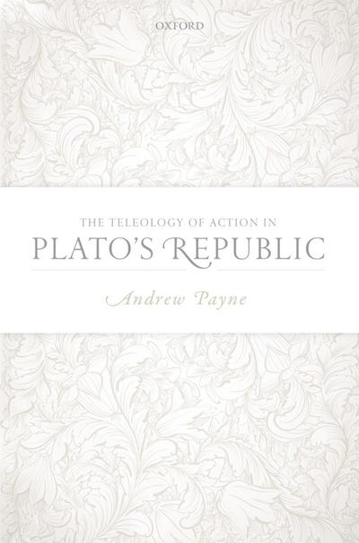 The Teleology of Action in Plato’s Republic