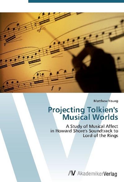 Projecting Tolkien’s  Musical Worlds