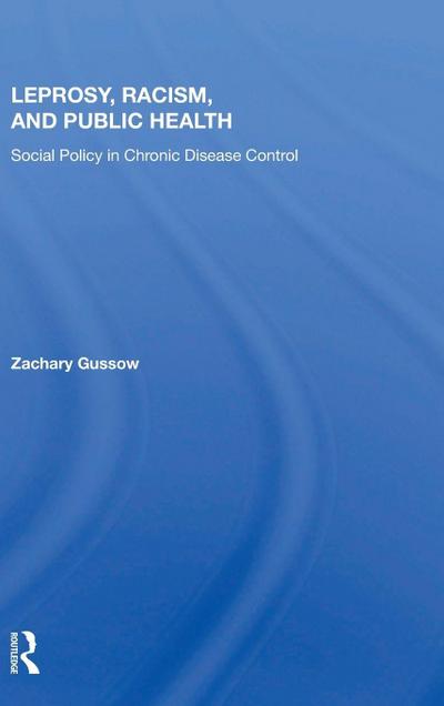 Leprosy, Racism, And Public Health
