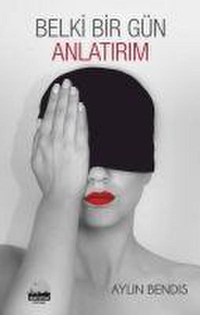 Belki Bir Gün Anlatirim