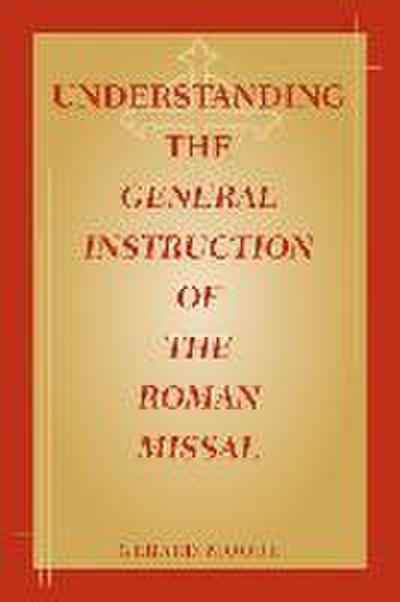 Understanding the General Instruction of the Roman Missal